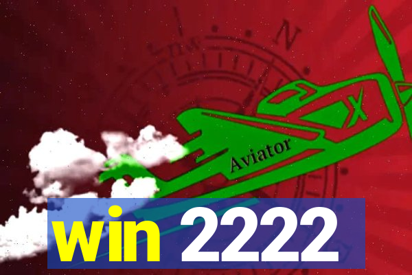 win 2222